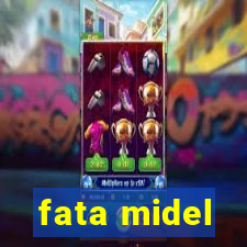 fata midel